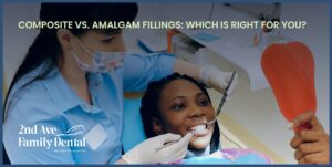 Composite vs. Amalgam Fillings: Which Is Right for You?